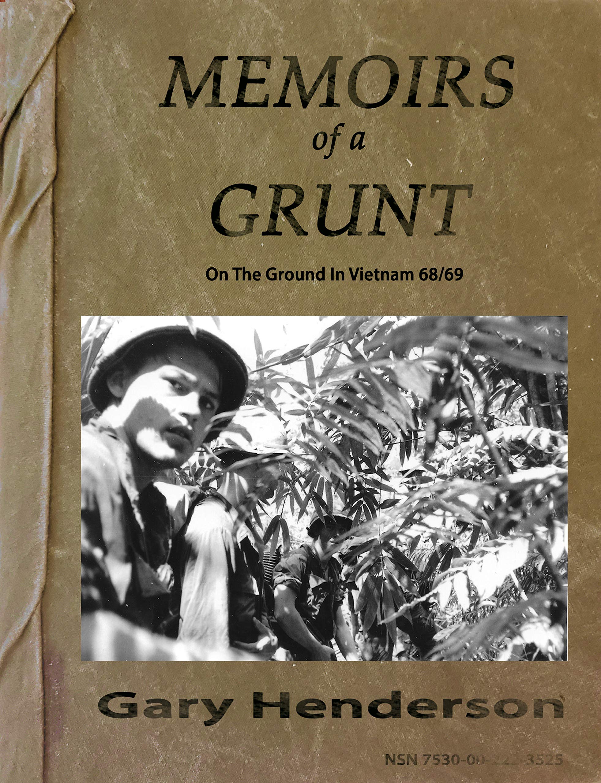 Memoirs of a Grunt: On The Ground In Vietnam 68/69