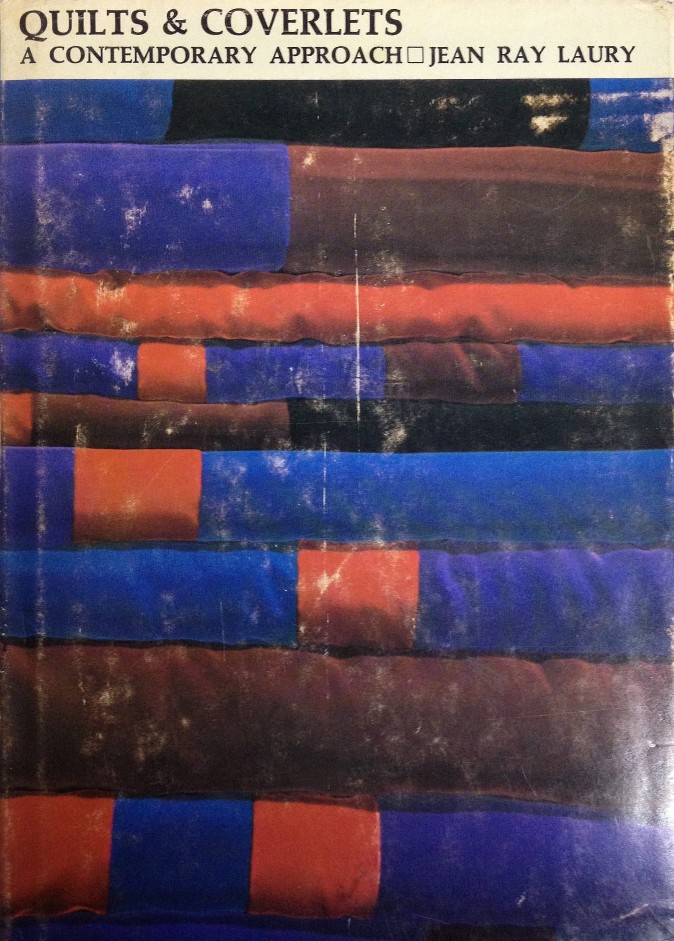 Quilts and Coverlets A Contemporary Approach by Jean Ray Laury Goodreads