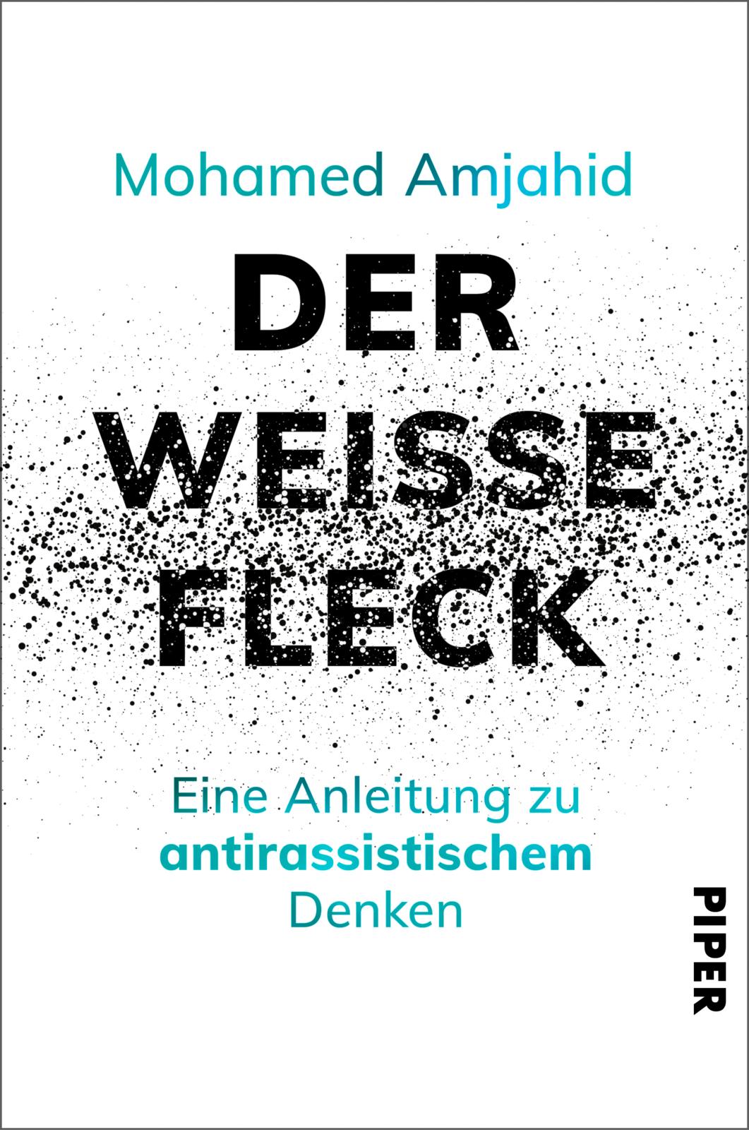 Der weiße Fleck. Eine Anleitung zu antirassistischem Denken