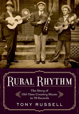 Rural Rhythm: The Story of Old-Time Country Music in 78
