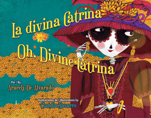 La Divina Catrina / Oh, Divine Catrina (Spanish and English Edition)