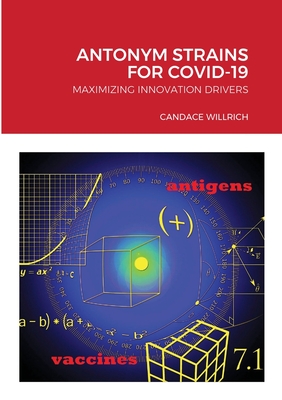 Antonym Strains for Covid-19 by Candace Willrich | Goodreads