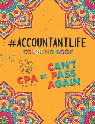 Accountant Life Coloring Book: A Snarky & Humorous Accounting Coloring ...
