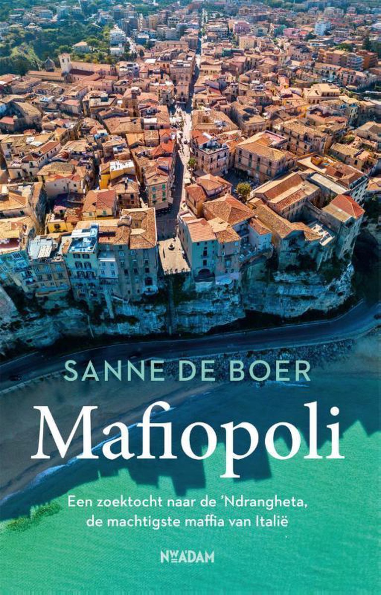 Mafiopoli. Een zoektocht naar de 'Ndrangheta, de machtigste maffia van Italië