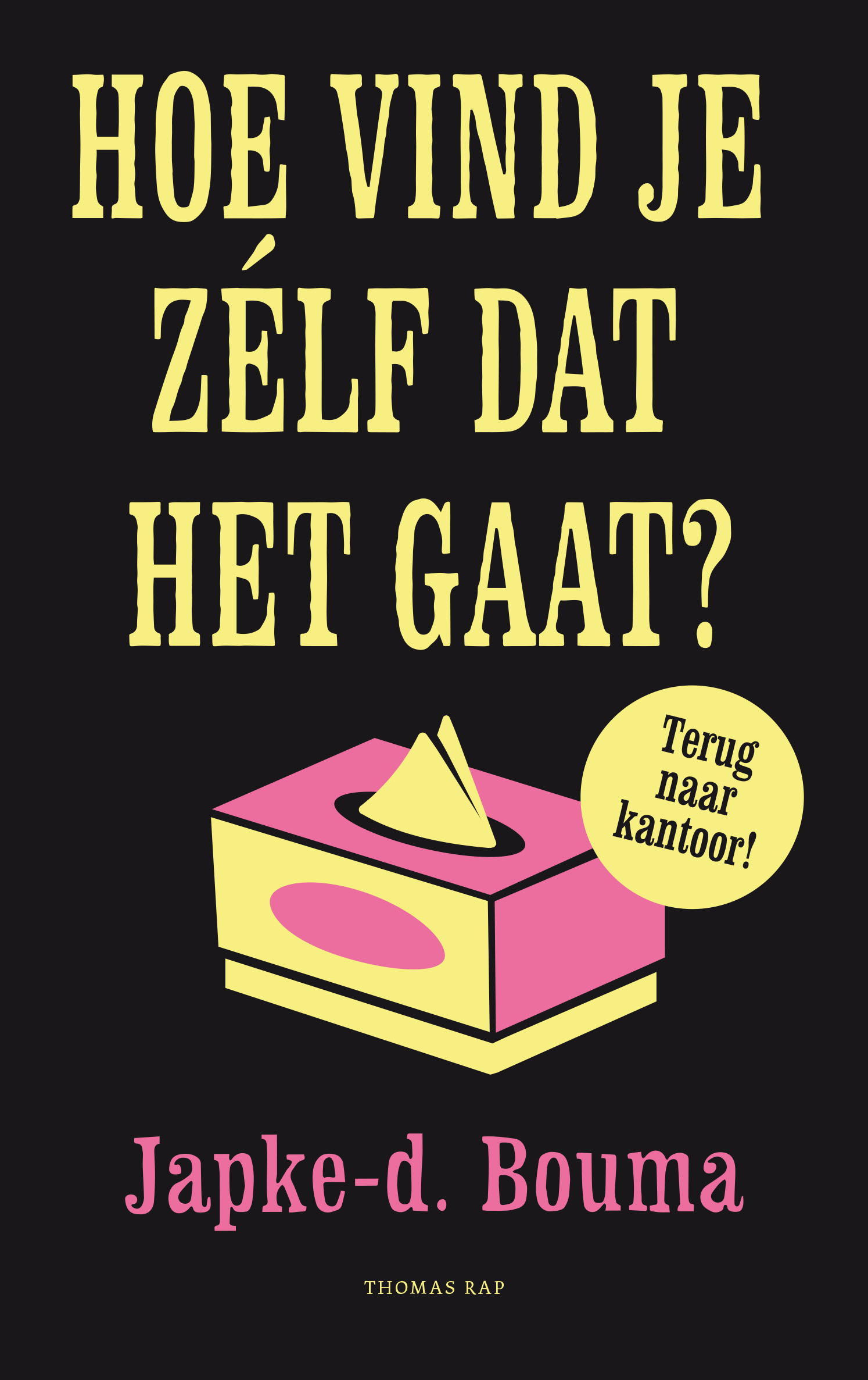Hoe vind je zélf dat het gaat?