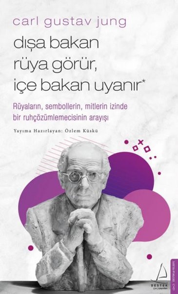 Carl Gustav Jung: Dışa Bakan Rüya Görür, İçe Bakan Uyanır