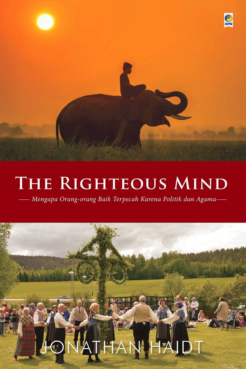 The Righteous Mind: Mengapa Orang-orang Baik Terpecah Karena Politik dan Agama