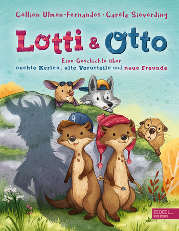 Lotti und Otto - Eine Geschichte über "echte Kerle", alte Vorurteile und neue Freunde