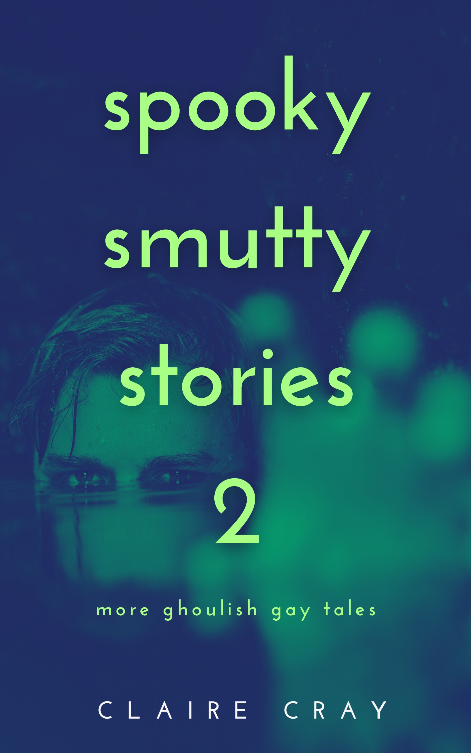 Spooky Smutty Stories 2 More Ghoulish Gay Tales by Claire
