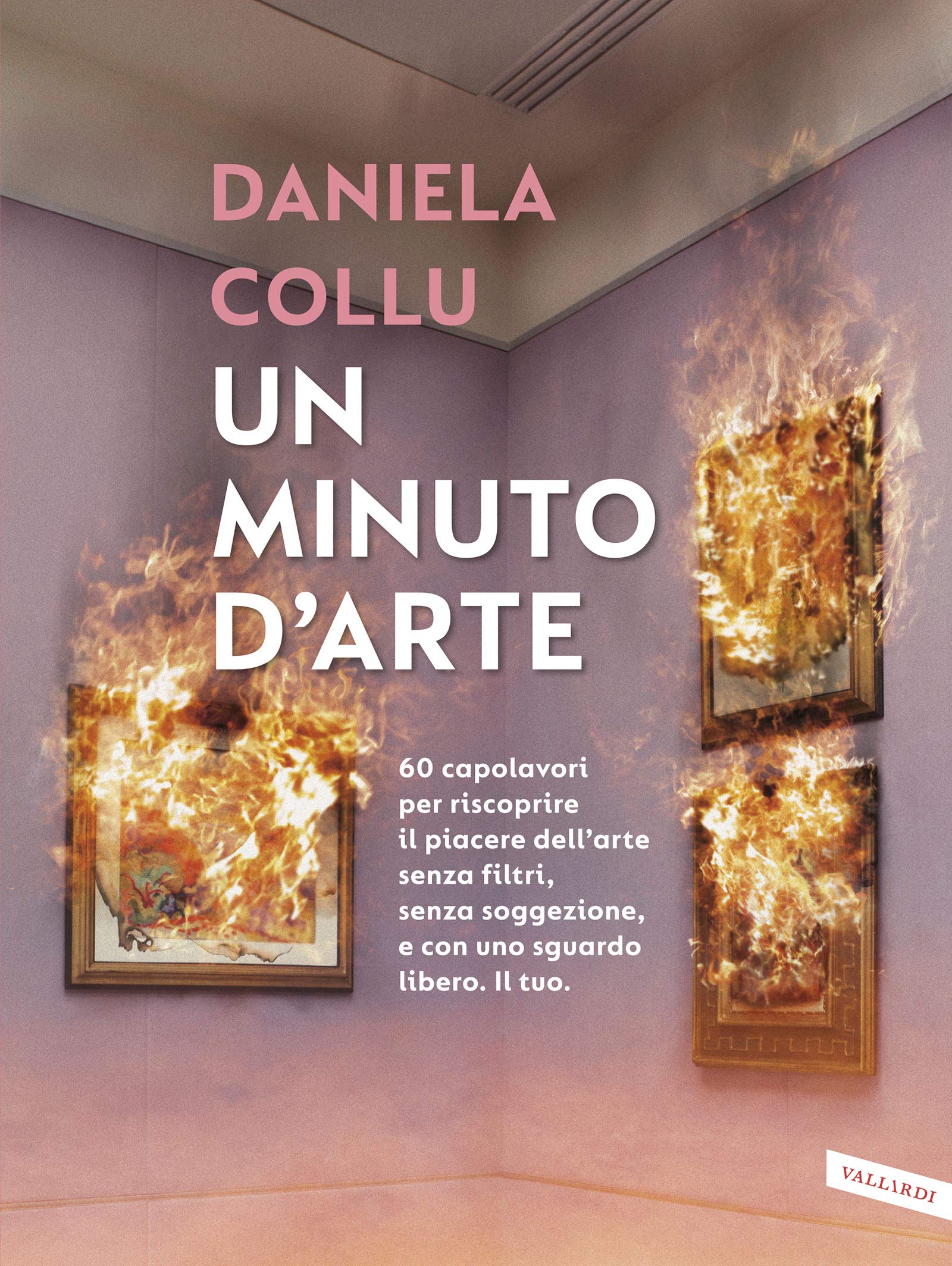 Un minuto d'arte. 60 capolavori per riscoprire il piacere dell'arte senza filtri, senza soggezione, e con uno sguardo libero. Il tuo.