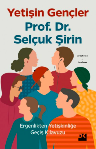 Yetişin Gençler Ergenlikten Yetişkinliğe Geçiş Kılavuzu