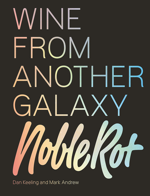 Noble Rot: Wine from Another Galaxy