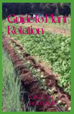 Guide to Plant Rotation: It increases the soil organic matter caused by ...