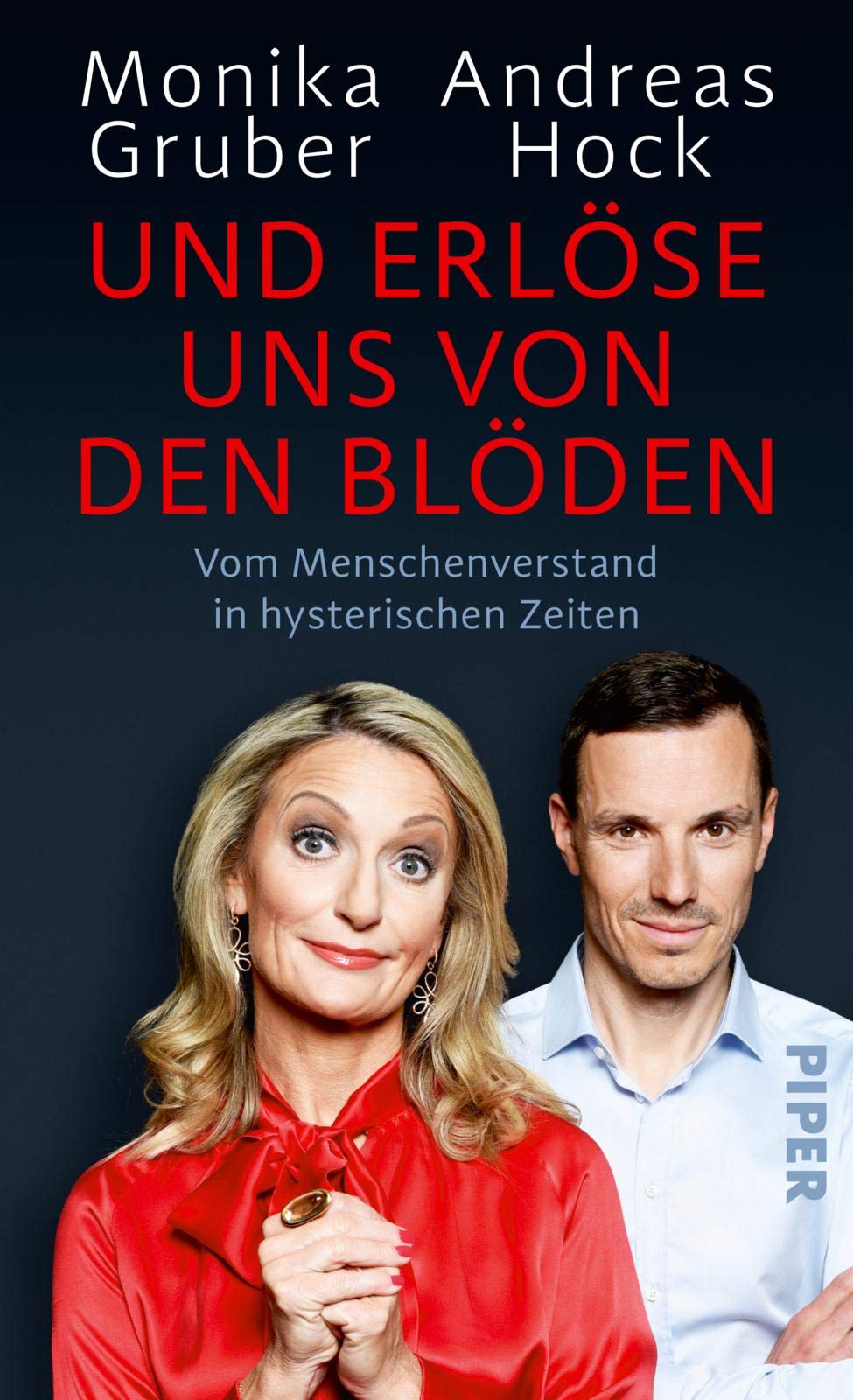 Und erlöse uns von den Blöden: Vom Menschenverstand in hysterischen Zeiten