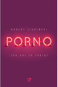 Porno. Jak oni to robią? book cover