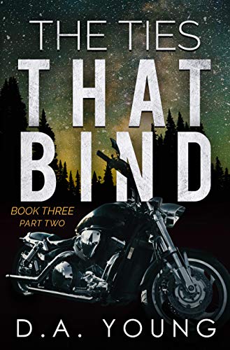 The Ties That Bind 3 - Part Two by D.A. Young | Goodreads