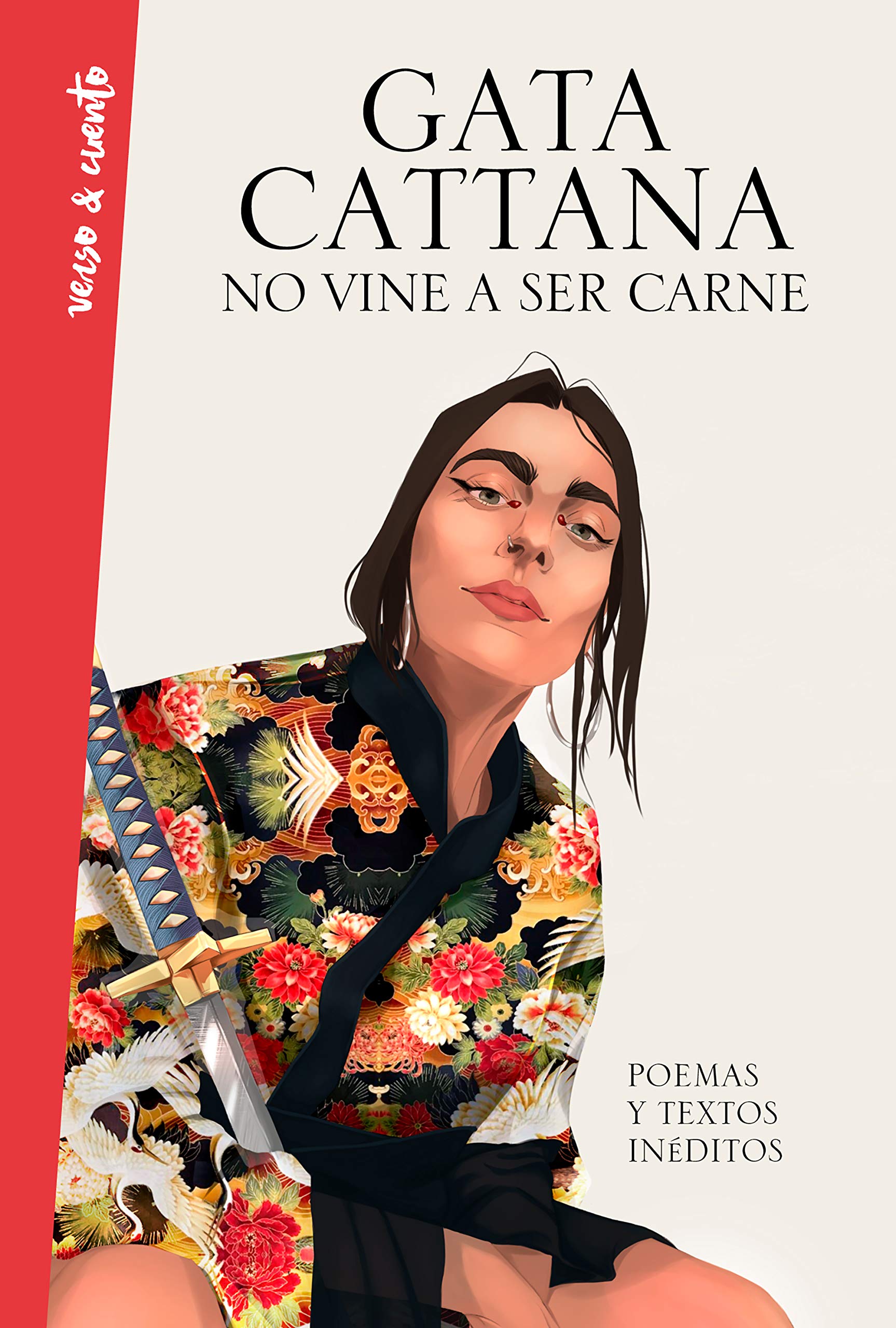 No vine a ser carne: Poemas y textos inéditos