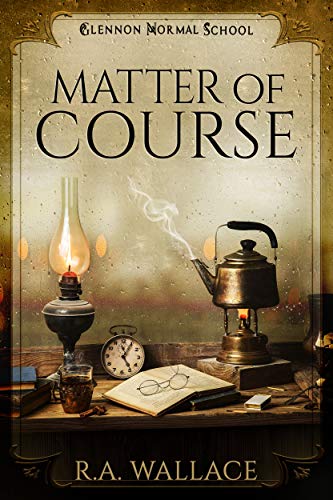 Matter of Course by R.A. Wallace | Goodreads