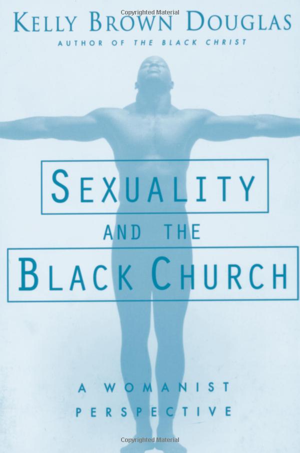 Sexuality and the Black Church: A Womanist Perspective