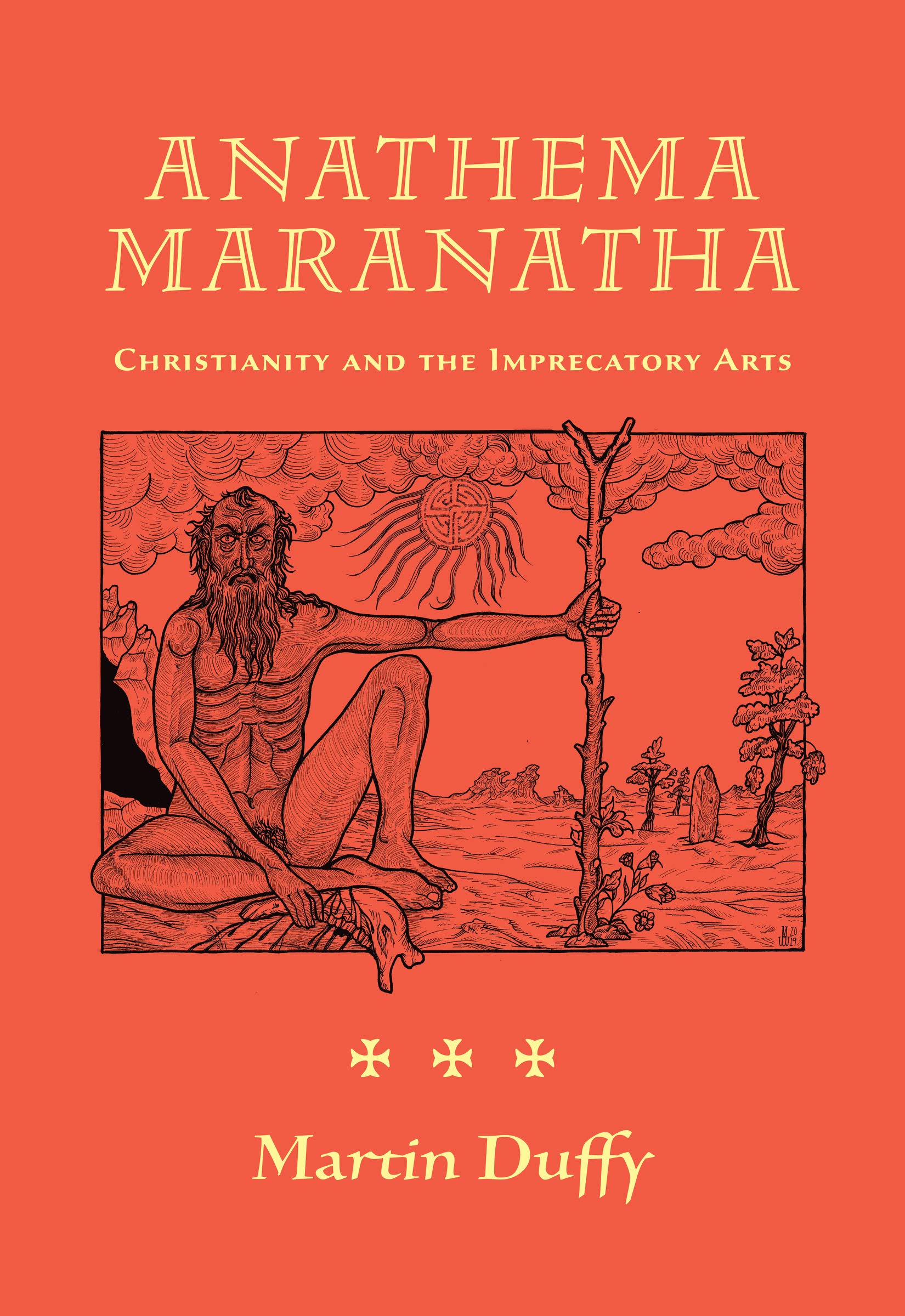 Anathema Maranatha; Christianity and the Imprecatory Arts