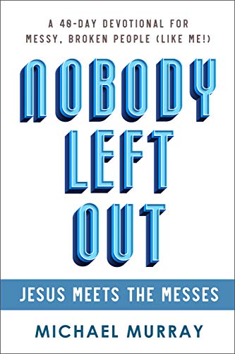 Nobody Left Out: Jesus Meets the Messes