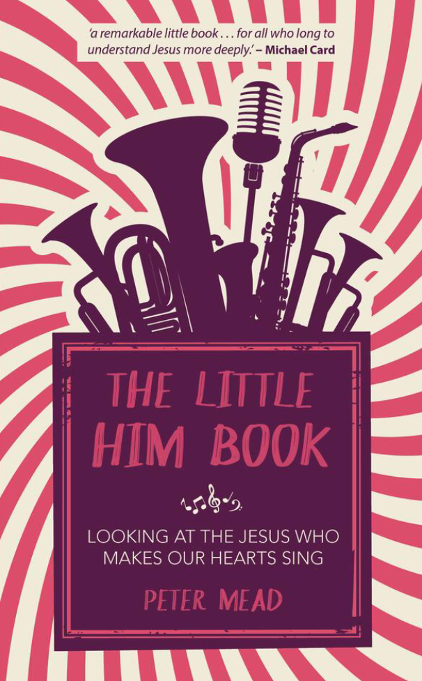 The Little Him Book: Looking At The Jesus Who Makes Our Hearts Sing