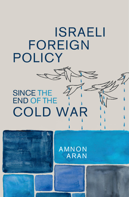 Israeli Foreign Policy since the End of the Cold War book cover