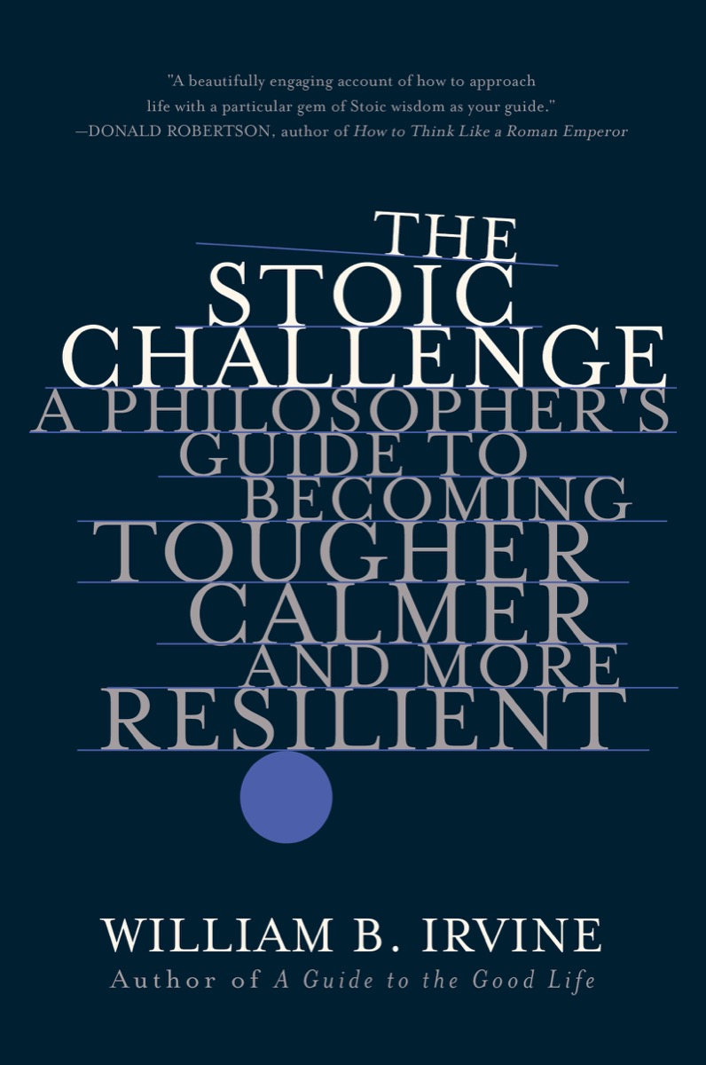 A Philosopher's Guide to Becoming Tougher, Calmer, and More Resilient