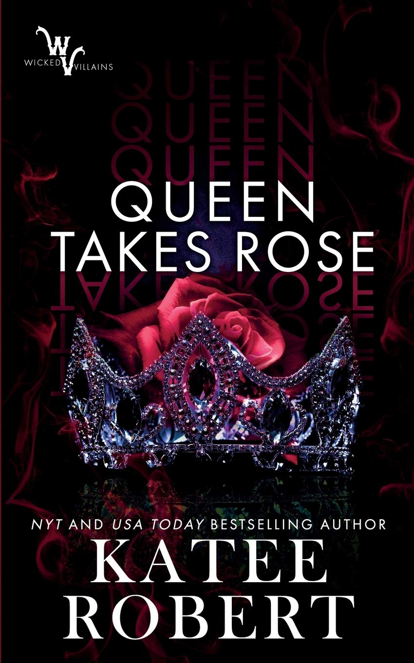Queen Takes Rose (Wicked Villains, #6)