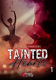 Tainted Hearts, tome 1
