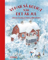 Vi har så roligt när det är jul: Astrid Lindgrens bästa julberättelser