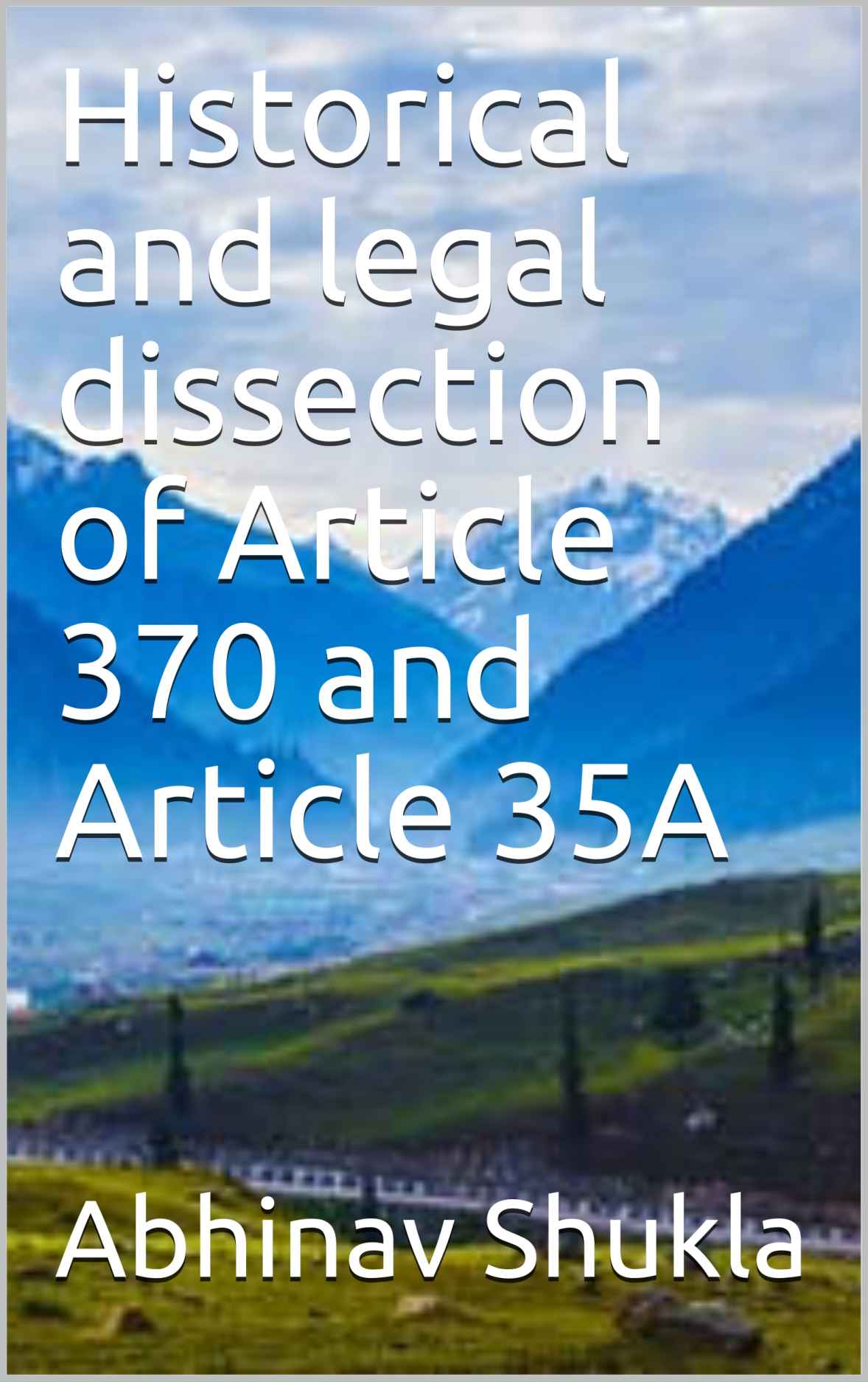 Historical and legal dissection of Article 370 and Article 35A by ...