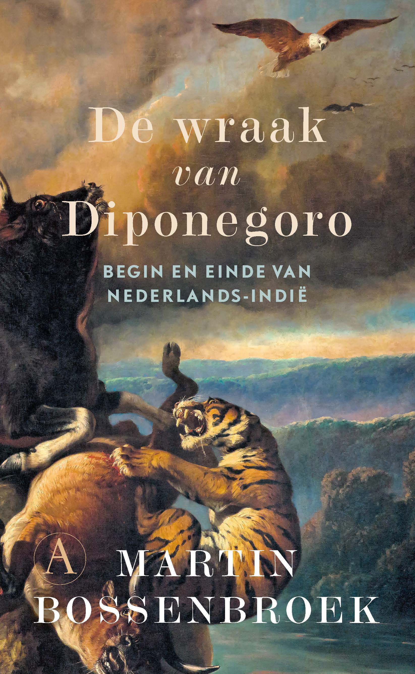 De wraak van Diponegoro: begin en einde van Nederlands-Indië