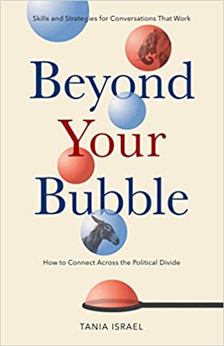 How to Connect Across the Political Divide, Skills and Strategies for Conversations That Work