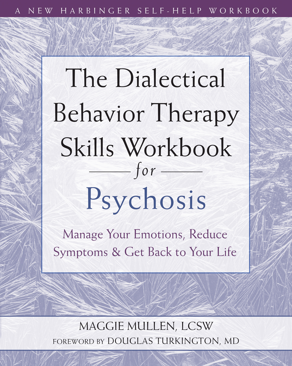 The Dialectical Behavior Therapy Skills Workbook for Psychosis: Manage ...