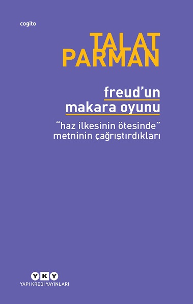 Freud'un Makara Oyunu : "Haz İlkesinin Ötesinde" Metninin Çağrıştırdıkları