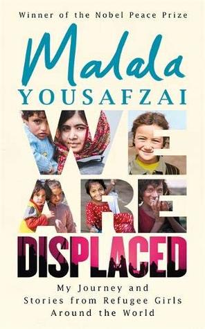 We Are Displaced: My Journey and Stories from Refugee Girls Around the World