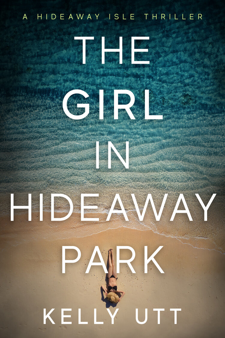 The Girl in Hideaway Park (Hideaway Isle 2) by Kelly Utt Goodreads
