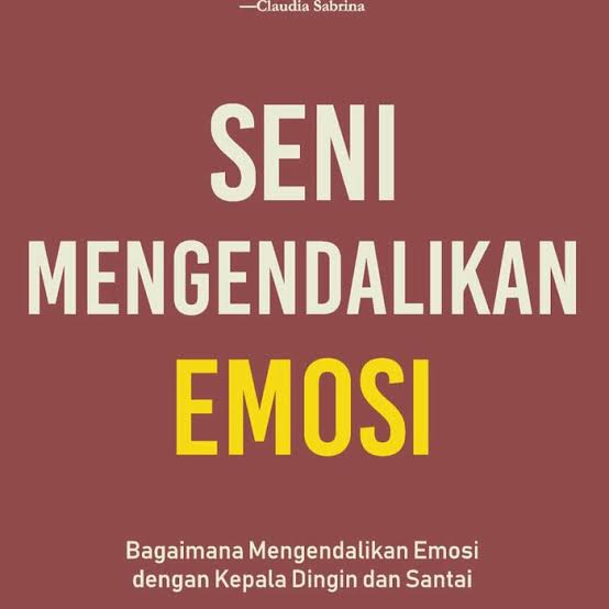 Seni Mengendalikan Emosi