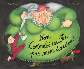 Non Cornebidouille, pas mon doudou!
