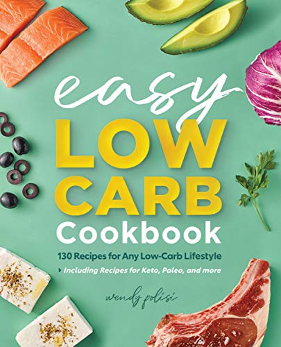 View of Easy Low-Carb Cookbook: 130 Recipes for any Low-Carb Lifestyle by Wendy ...