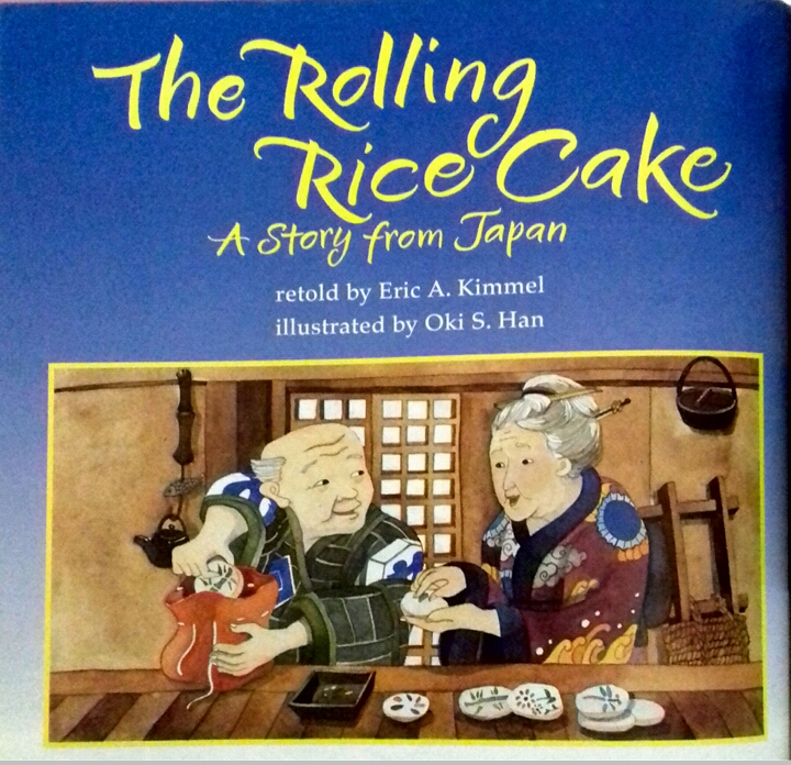 The Rolling Rice Cake by Eric A. Kimmel Goodreads