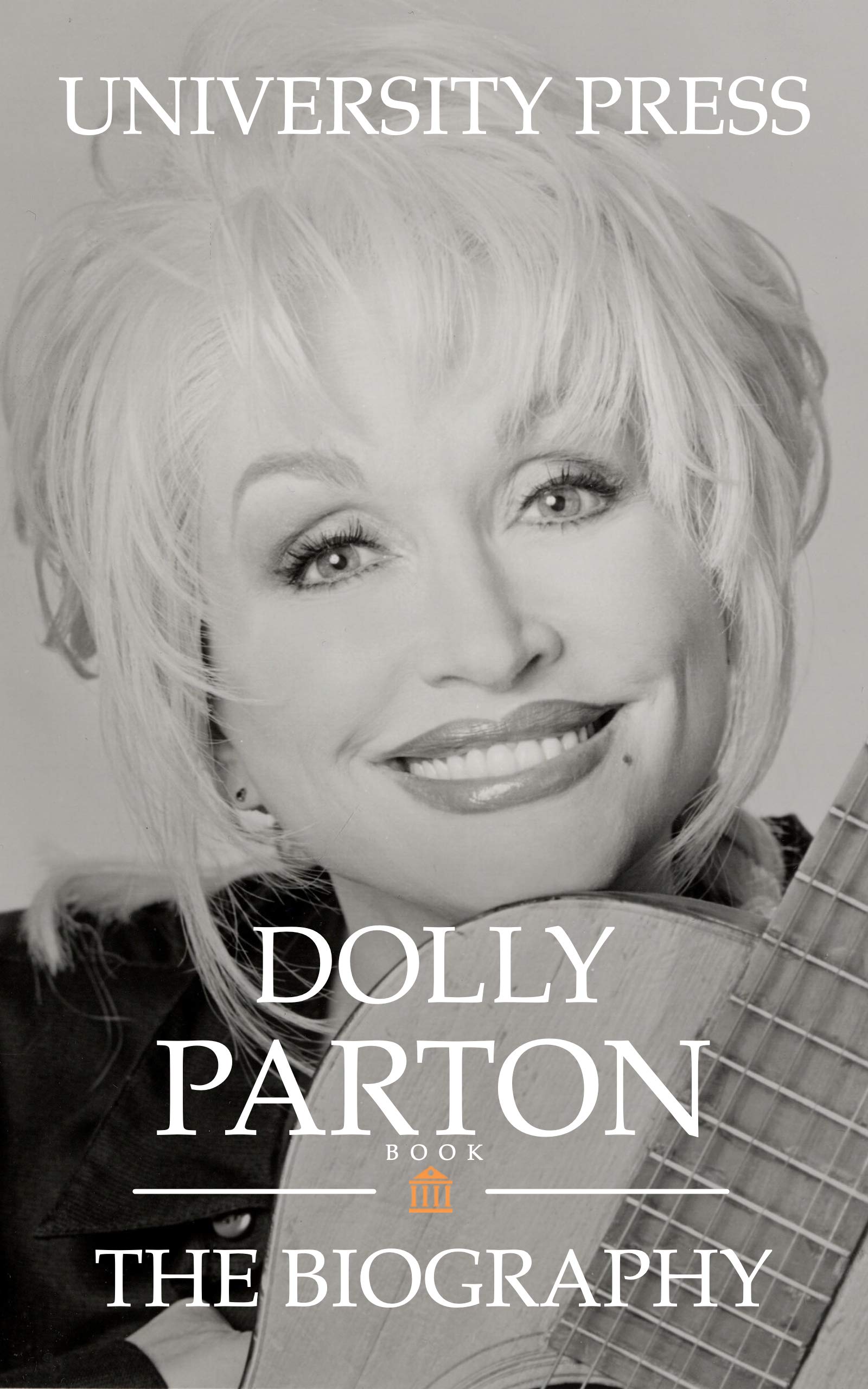 Dolly Parton Book The Biography of Dolly Parton by University Press