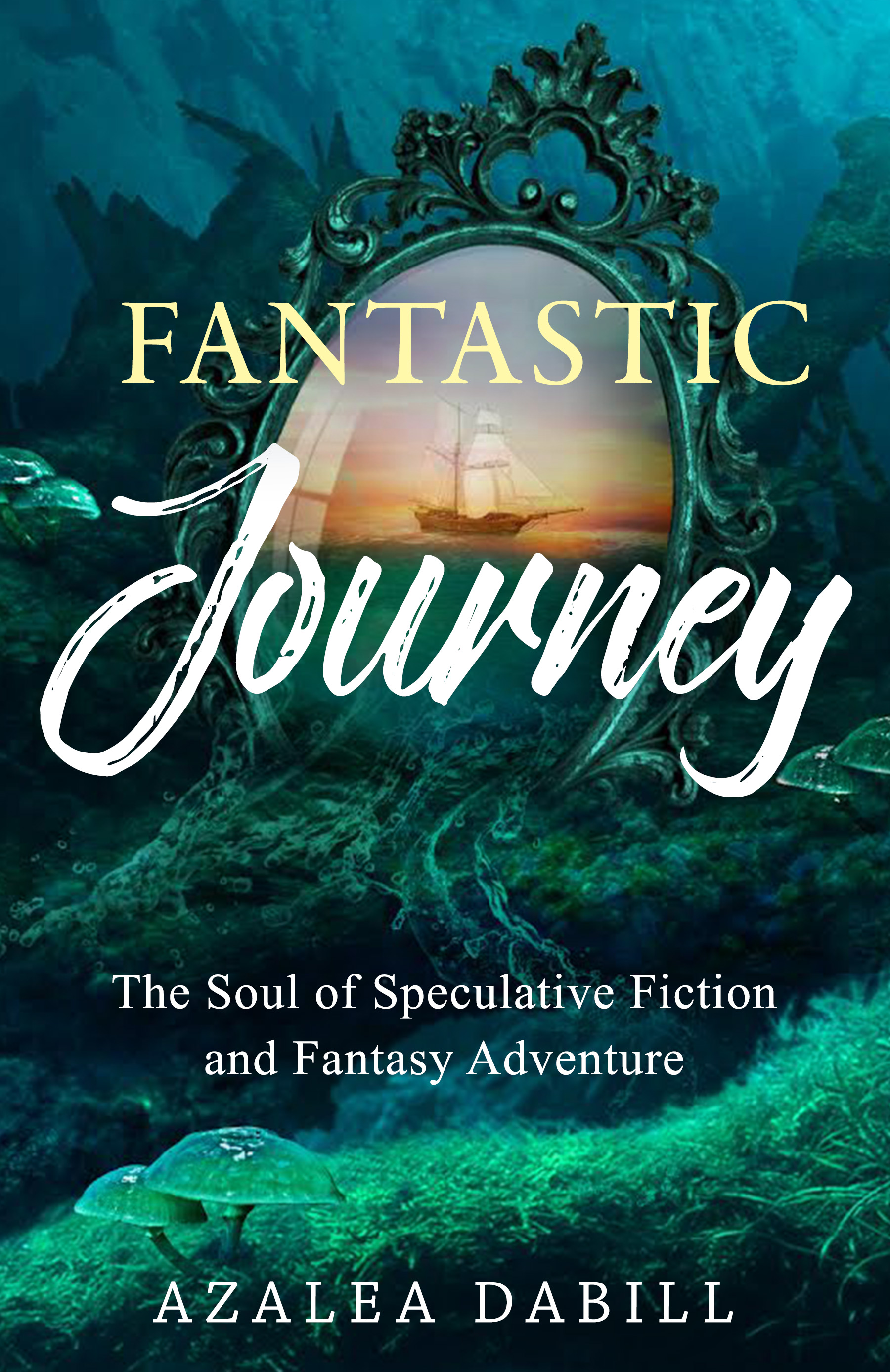 Fantastic Journey The Soul of Speculative Fiction and Fantasy Adventure book cover