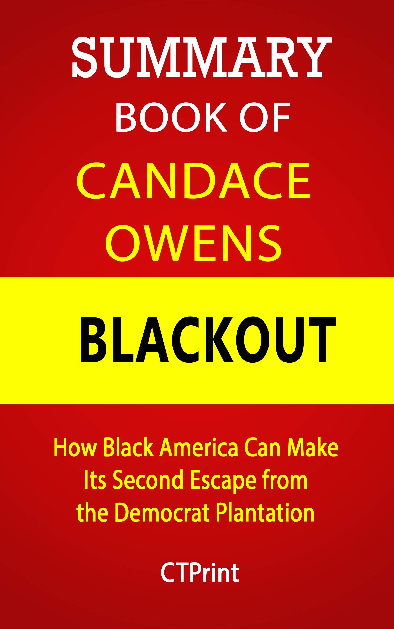 Summary Book of Candace Owens; Blackout How Black America Can Make Its