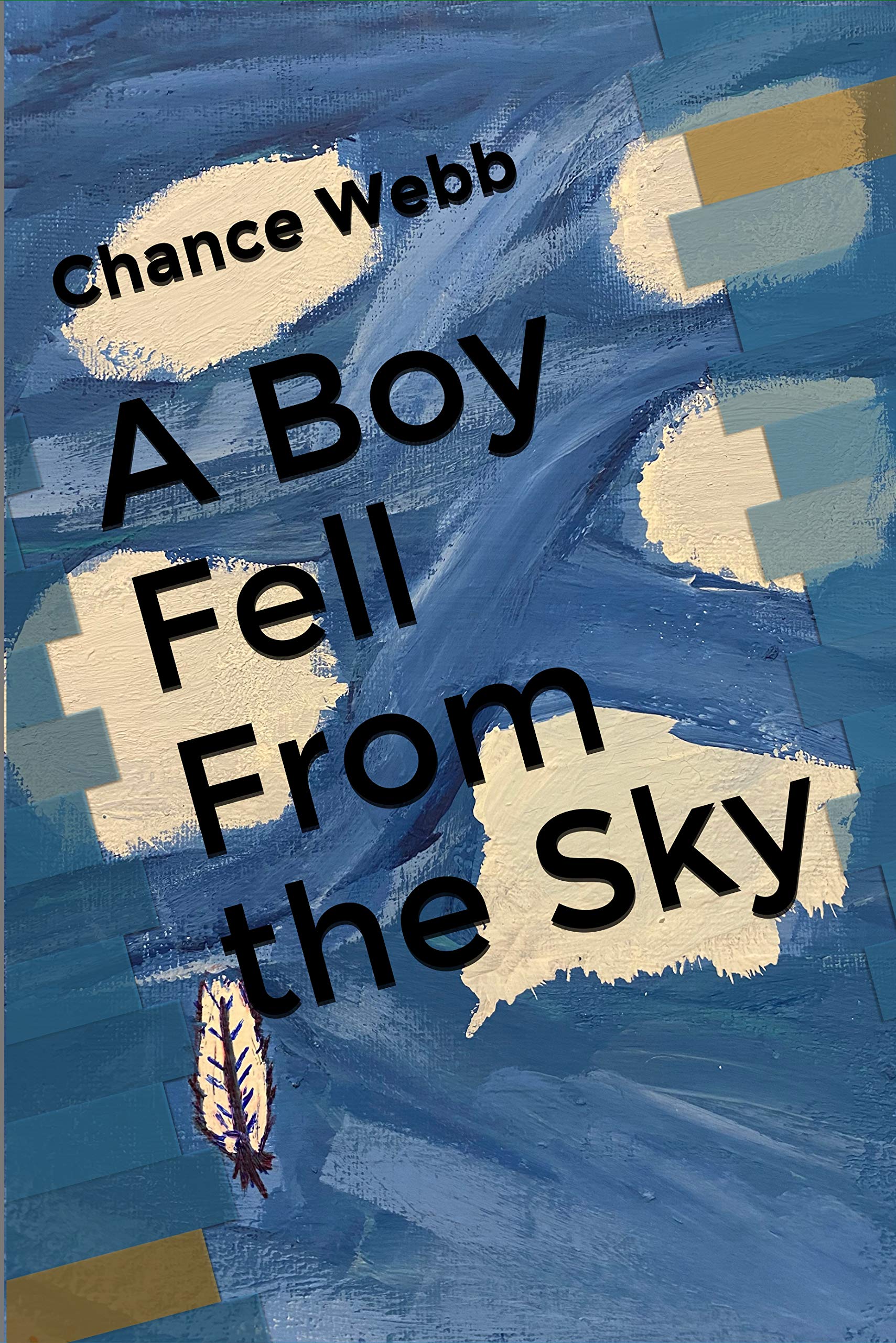 A Boy Fell From the Sky by Chance Webb | Goodreads
