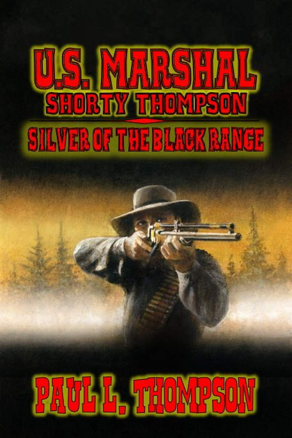 U.S. Marshal Shorty Thompson - Silver of the Black Range book cover