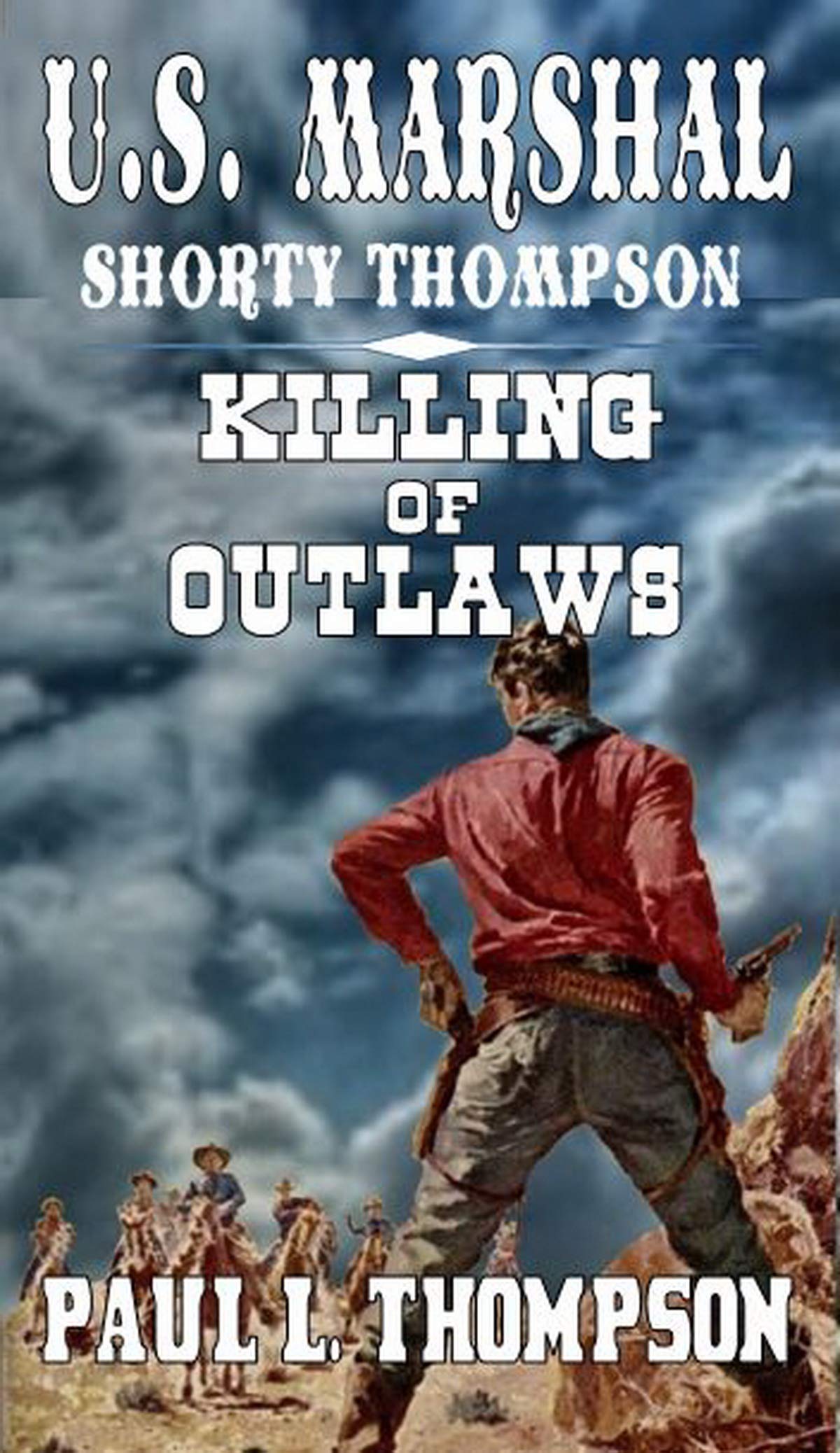 U.S. Marshal Shorty Thompson - Killing Of Outlaws book cover