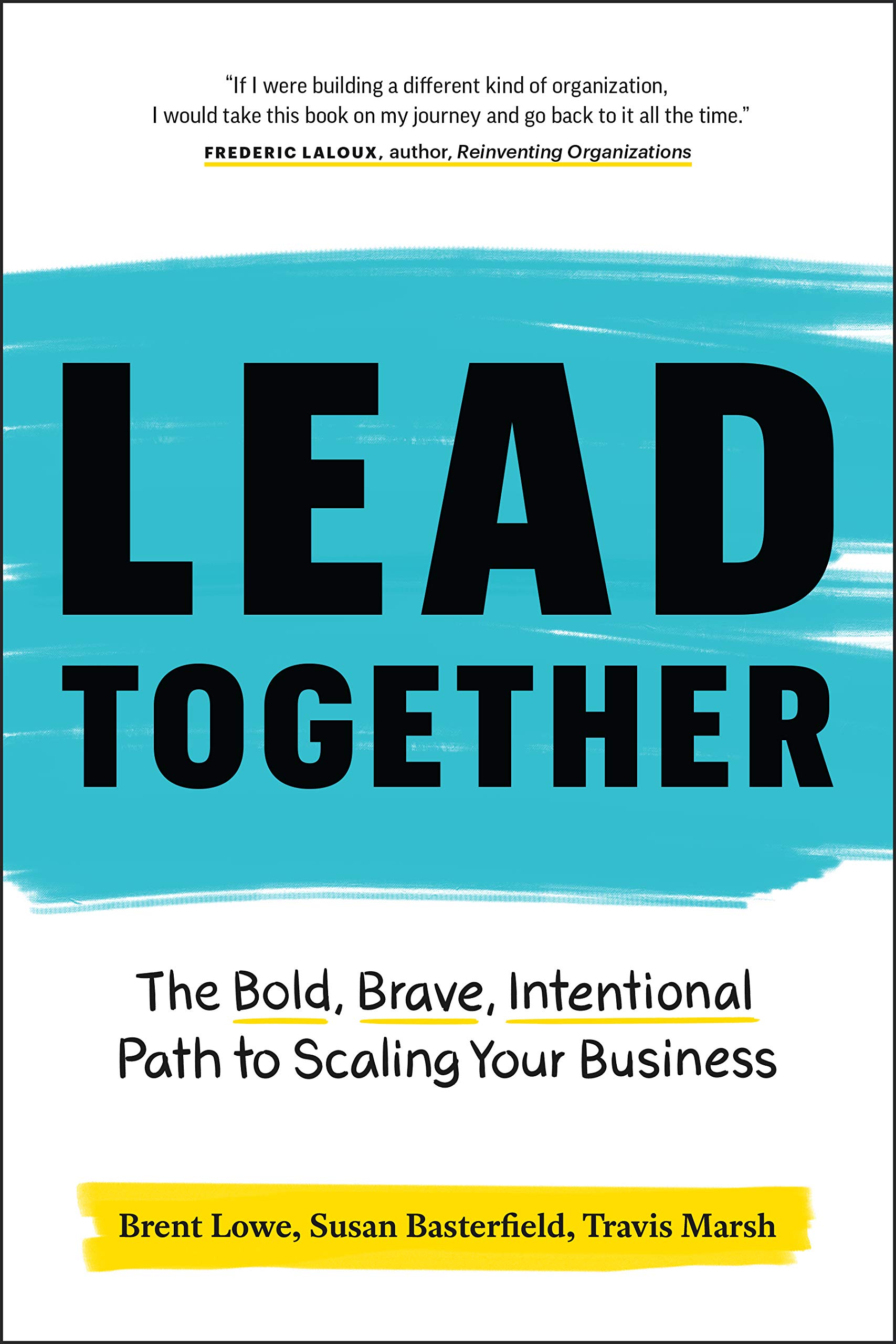 Lead Together: The Bold, Brave, Intentional Path to Scaling Your Business