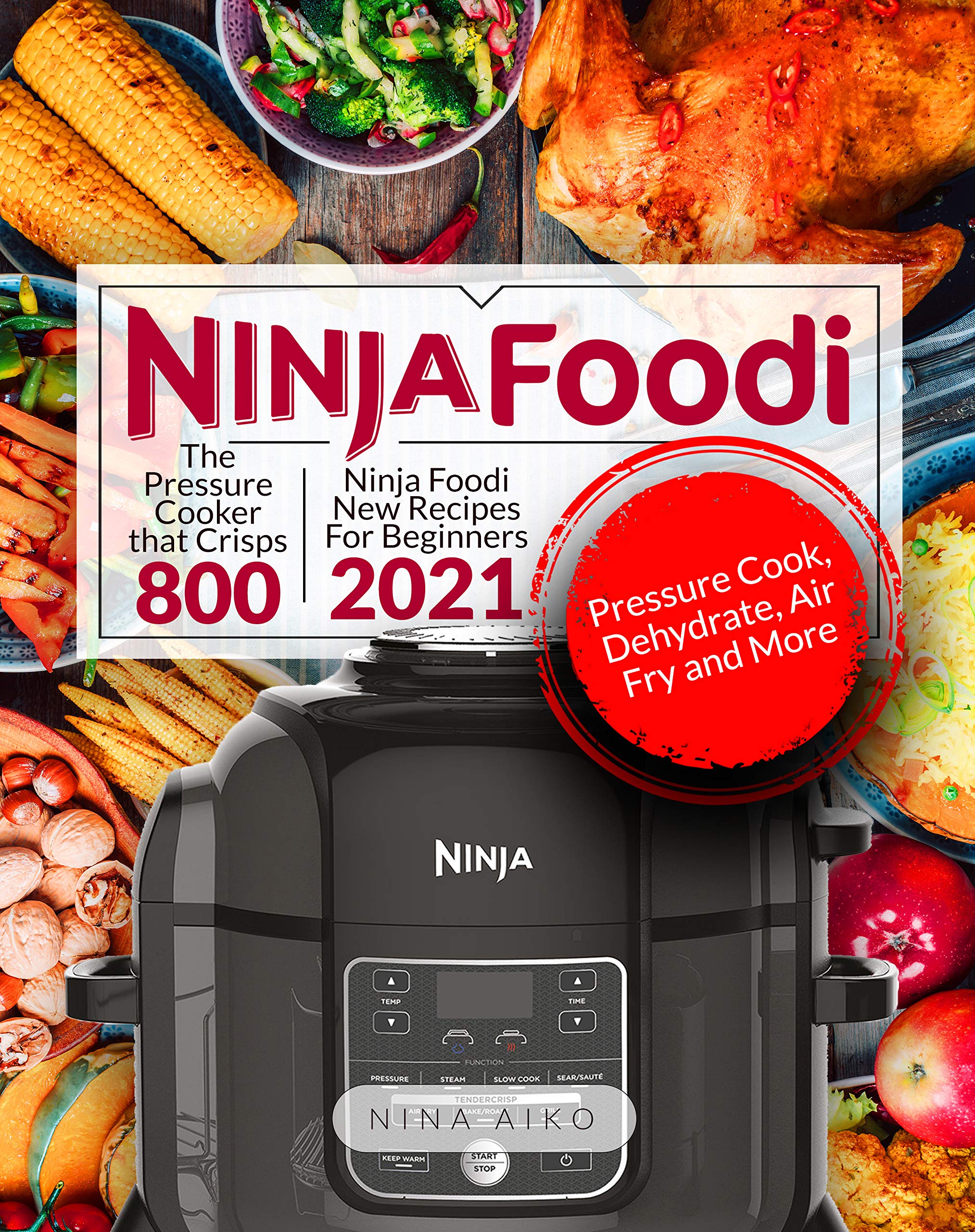 Ninja Foodi: Ninja Foodi New Recipes For Beginners 2021 | The Pressure